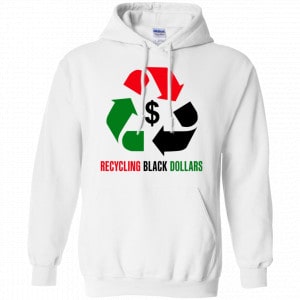 Recycling Black Dollars Black Pride Shirt, Hoodie, Tank 21