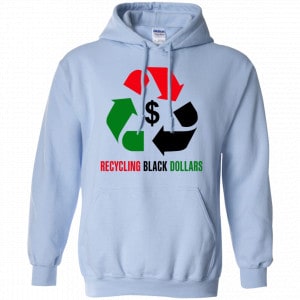 Recycling Black Dollars Black Pride Shirt, Hoodie, Tank 22