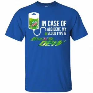In Case Of Accident My Blood Type Is Mountain Dew Shirt, Hoodie, Tank 16