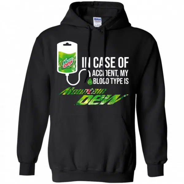 In Case Of Accident My Blood Type Is Mountain Dew Shirt, Hoodie, Tank 7