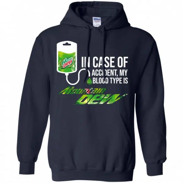 In Case Of Accident My Blood Type Is Mountain Dew Shirt, Hoodie, Tank 8
