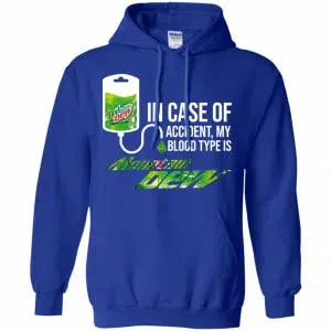 In Case Of Accident My Blood Type Is Mountain Dew Shirt, Hoodie, Tank 21