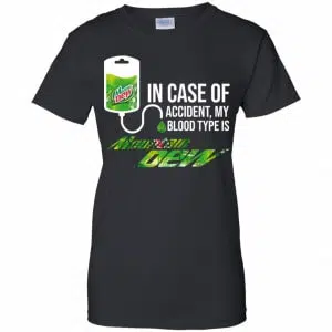 In Case Of Accident My Blood Type Is Mountain Dew Shirt, Hoodie, Tank 22
