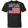If You Don't Like It Just Leave Patriotic Flag Betsy Ross Shirt, Hoodie, Tank 1