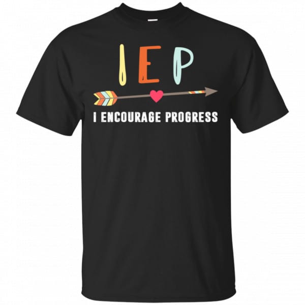 IEP I Encourage Progress Shirt, Hoodie, Tank 3