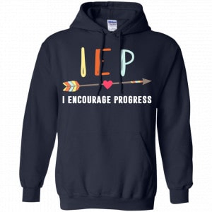 IEP I Encourage Progress Shirt, Hoodie, Tank 19