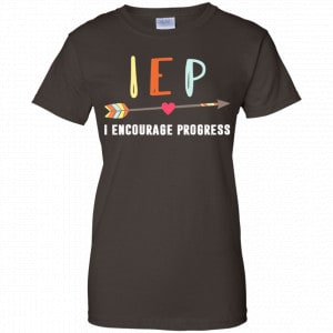 IEP I Encourage Progress Shirt, Hoodie, Tank 23