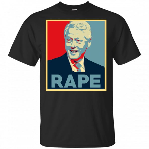 Bill Clinton Rape Shirt, Hoodie, Tank 3