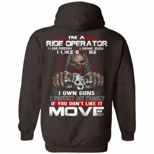 I’m A Ride Operator I Love Freedom I Drink Beer I Like Boobs I Own Guns Shirt, Hoodie, Tank 20
