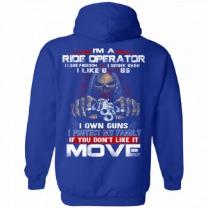 I’m A Ride Operator I Love Freedom I Drink Beer I Like Boobs I Own Guns Shirt, Hoodie, Tank 21