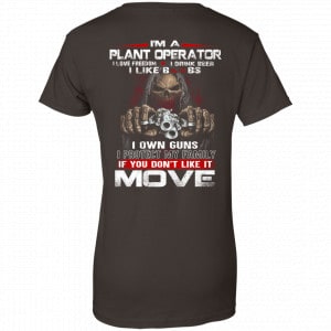 I’m A Plant Operator I Love Freedom I Drink Beer I Like Boobs I Own Guns Shirt, Hoodie, Tank 23