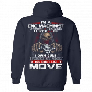 I’m A CNC Machinist I Love Freedom I Drink Beer I Like Boobs I Own Guns Shirt, Hoodie, Tank 19