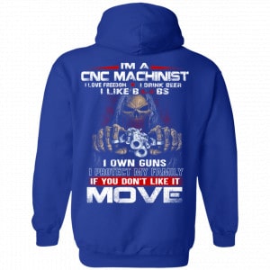 I’m A CNC Machinist I Love Freedom I Drink Beer I Like Boobs I Own Guns Shirt, Hoodie, Tank 21