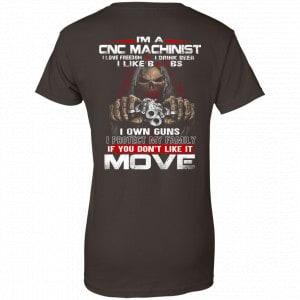I’m A CNC Machinist I Love Freedom I Drink Beer I Like Boobs I Own Guns Shirt, Hoodie, Tank 23