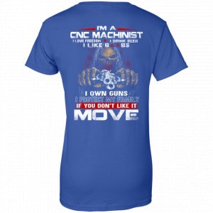 I’m A CNC Machinist I Love Freedom I Drink Beer I Like Boobs I Own Guns Shirt, Hoodie, Tank 25