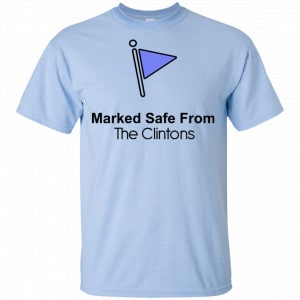 Marked Safe From The Clinton’s Shirt, Hoodie, Tank 16