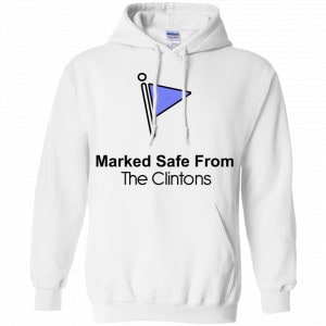 Marked Safe From The Clinton’s Shirt, Hoodie, Tank 21