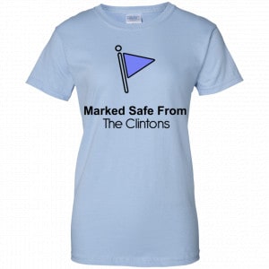 Marked Safe From The Clinton’s Shirt, Hoodie, Tank 25