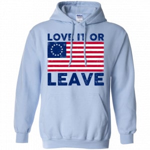 Love It Or Leave Betsy Ross American Flag Shirt, Hoodie, Tank 22 Love It Or Leave Betsy Ross American Flag Shirt, Hoodie, Tank 22