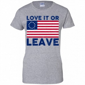 Love It Or Leave Betsy Ross American Flag Shirt, Hoodie, Tank 23 Love It Or Leave Betsy Ross American Flag Shirt, Hoodie, Tank 23