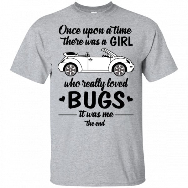 Once A Upon Time There Was A Girl Who Really Loved Bugs It Was Me Shirt, Hoodie, Tank 3