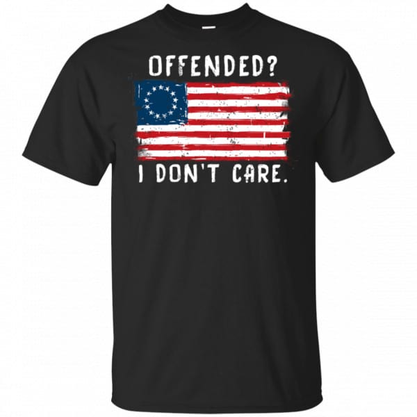 Betsy Ross 1776 Flag Offended? I Don’t Care Shirt, Hoodie, Tank New Designs 3