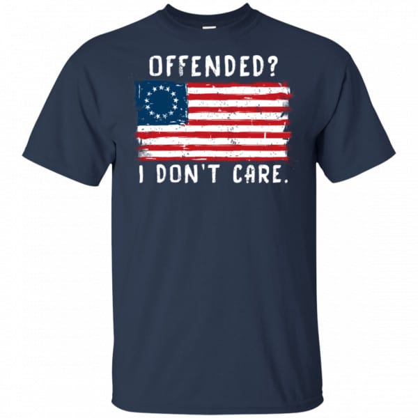 Betsy Ross 1776 Flag Offended? I Don’t Care Shirt, Hoodie, Tank New Designs 6