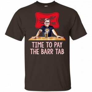 Time To Pay The Barr Tab It’s Muller Time Shirt, Hoodie, Tank New Designs 2