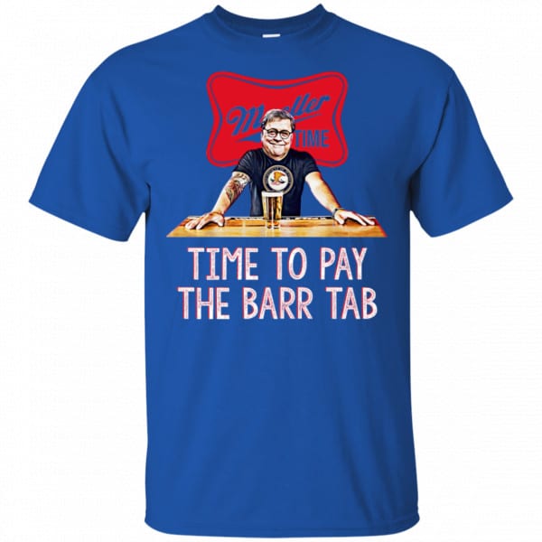 Time To Pay The Barr Tab It’s Muller Time Shirt, Hoodie, Tank New Designs 5