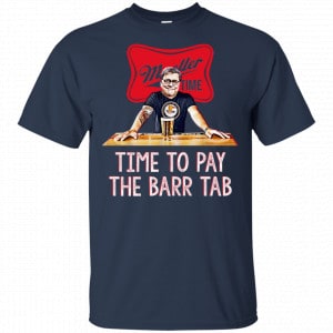 Time To Pay The Barr Tab It’s Muller Time Shirt, Hoodie, Tank 17