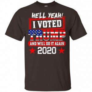 Hell Yeah I Voted Trump And Will Do It Again 2020 Shirt, Hoodie, Tank 15