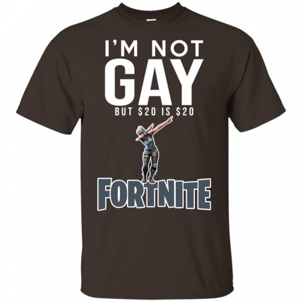 I’m Not Gay But $20 Is $20 Fortnite Shirt, Hoodie, Tank Best Selling 4