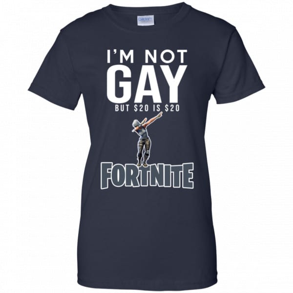 I’m Not Gay But $20 Is $20 Fortnite Shirt, Hoodie, Tank Best Selling 13