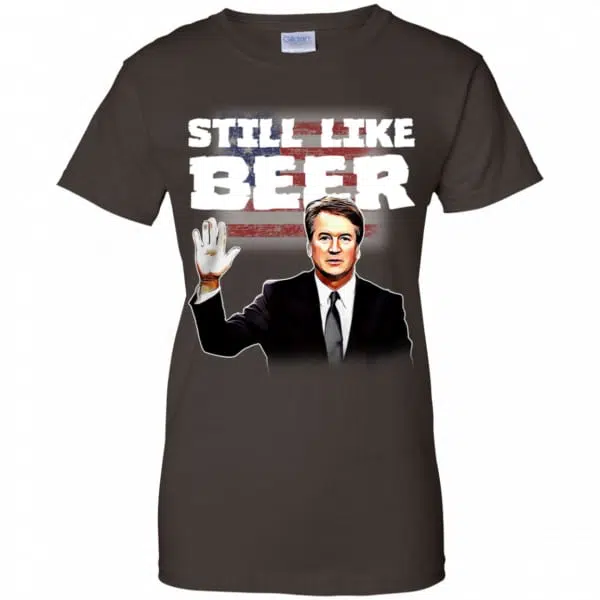 “Still Like Beer” Judge Kavanaugh Shirt, Hoodie, Tank 12