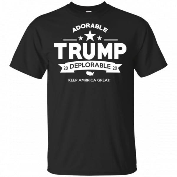 Adorable Trump Deplorable 2020 Keep America Great Shirt, Hoodie, Tank 3