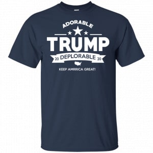 Adorable Trump Deplorable 2020 Keep America Great Shirt, Hoodie, Tank 17