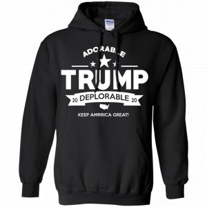 Adorable Trump Deplorable 2020 Keep America Great Shirt, Hoodie, Tank 18
