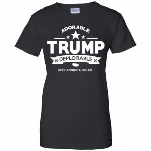 Adorable Trump Deplorable 2020 Keep America Great Shirt, Hoodie, Tank 22