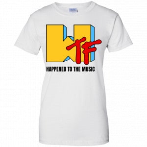 WTF Happened To The Music Shirt, Hoodie, Tank 24