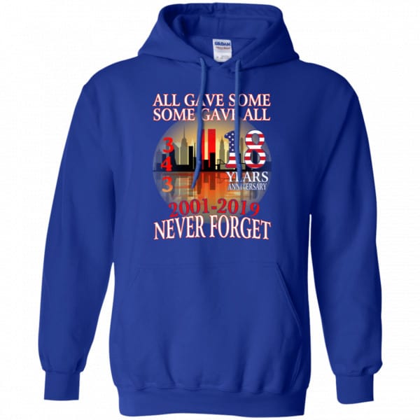 All Gave Some Some Gave All 343 18 Years Anniversary 2001 2019 Never Forget Shirt, Hoodie, Tank New Designs 10