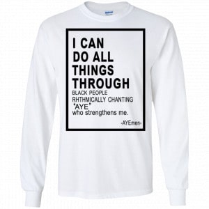 I Can Do All Things Through Ayemen Shirt, Hoodie, Tank 18