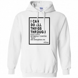 I Can Do All Things Through Ayemen Shirt, Hoodie, Tank 21