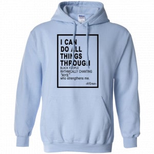 I Can Do All Things Through Ayemen Shirt, Hoodie, Tank 22