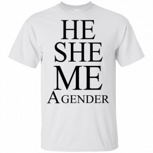He She Me A Gender Shirt, Hoodie, Tank Best Selling 2