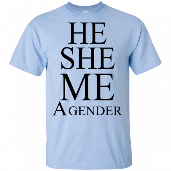 He She Me A Gender Shirt, Hoodie, Tank Best Selling 5