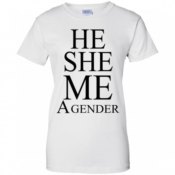 He She Me A Gender Shirt, Hoodie, Tank Best Selling 13