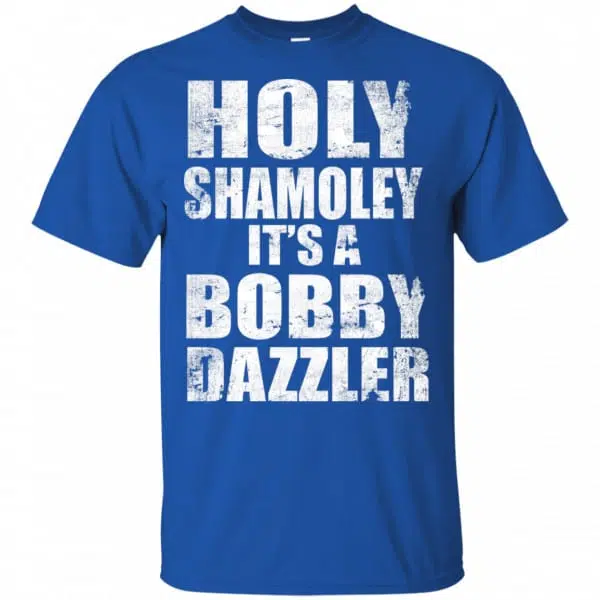 Holy Shamoley It’s A Bobby Dazzler Shirt, Hoodie, Tank 5