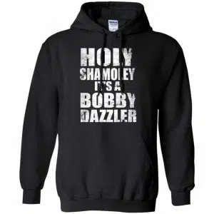 Holy Shamoley It’s A Bobby Dazzler Shirt, Hoodie, Tank 18