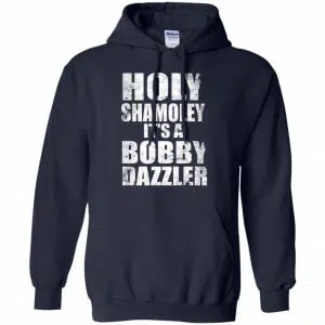 Holy Shamoley It’s A Bobby Dazzler Shirt, Hoodie, Tank 19