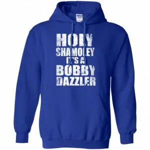 Holy Shamoley It’s A Bobby Dazzler Shirt, Hoodie, Tank 21